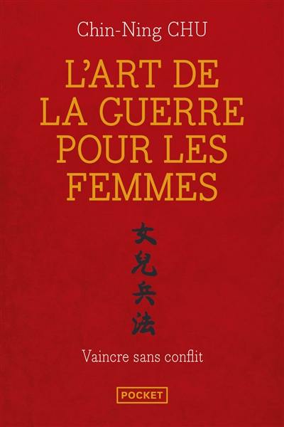 L'art de la guerre pour les femmes : les stratégies et la sagesse du philosophe chinois Sun Tse appliquées à votre réussite professionnelle L'art de la guerre pour les femmes : les stratégies et la sagesse du philosophe chinois Sun Tse appliquées à votre réussite professionnelle