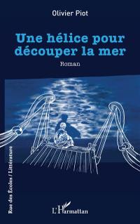 Une hélice pour découper la mer
