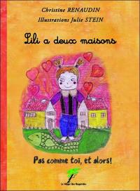 Pas comme toi et alors !. Lili a deux maisons