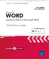 Microsoft Word : versions 2024 et Microsoft 365 : 104 exercices et corrigés