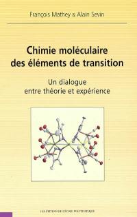 Chimie moléculaire des éléments de transition : un dialogue entre théorie et expérience