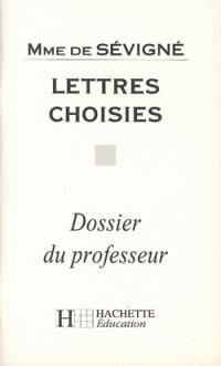 Lettres choisies, Madame de Sévigné : dossier du professeur