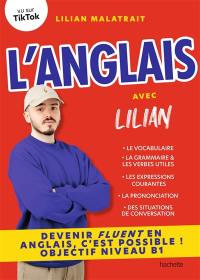 L'anglais avec Lilian : devenir fluent en anglais, c'est possible ! : objectif niveau B1