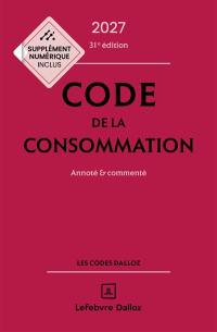 Code de la consommation 2027 : annoté & commenté