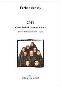 2019 : comédie de fiction sans science. 2019 : bilimsiz kurusal güldürü