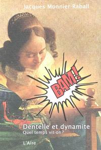 Dentelle et dynamite : quel temps vit-on ?