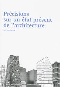 Précisions sur un état présent de l'architecture Précisions sur un état présent de l'architecture