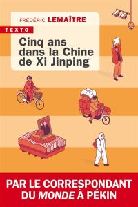 Cinq ans dans la Chine de Xi Jinping