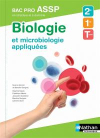 Biologie et microbiologie appliquées, 2e, 1re, terminale bac pro ASSP en structure et à domicile Biologie et microbiologie appliquées, 2e, 1re, terminale bac pro ASSP en structure et à domicile