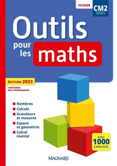 Outils pour les maths CM2, cycle 3 : fichier : conforme aux programmes Outils pour les maths CM2, cycle 3 : fichier : conforme aux programmes