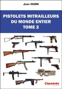 Pistolets mitrailleurs du monde entier. Vol. 2. Géorgie à Zimbabwe