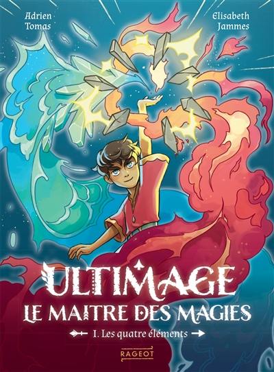 Ultimage, le maître des magies. Vol. 1. Les quatre éléments Ultimage, le maître des magies. Vol. 1. Les quatre éléments
