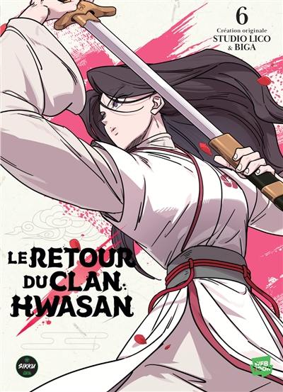 Le retour du clan Hwasan. Vol. 6