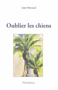 Oublier les chiens
