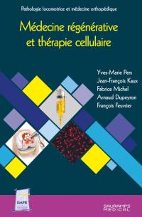 Médecine régénérative et thérapie cellulaire
