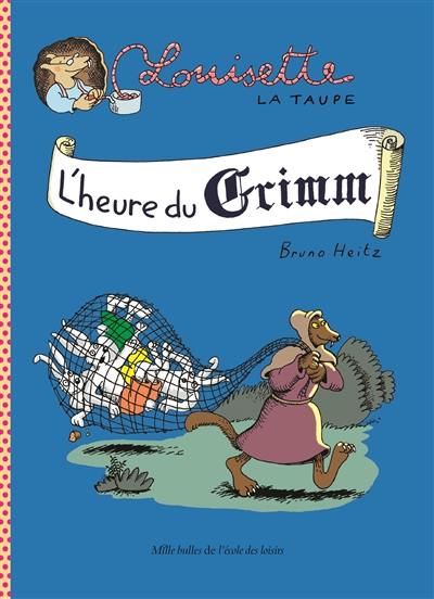 Louisette la taupe. L'heure du Grimm