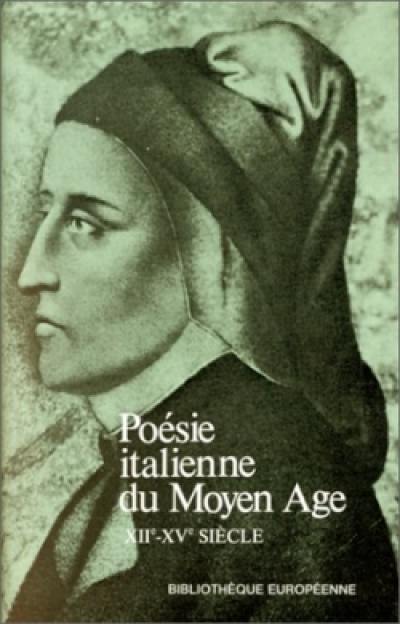 Poésie italienne du Moyen Age : XIIe-XVe siècles. Vol. 1. XIIe-XIIIe siècles. Poesia italiana del medioevo : sec. XII-XV. Vol. 1. XIIe-XIIIe siècles