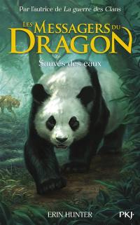 Les messagers du dragon : cycle 1. Vol. 1. Sauvés des eaux