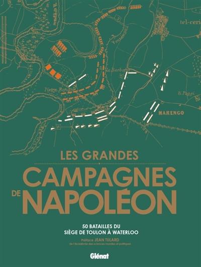 Les grandes campagnes de Napoléon