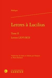 Lettres à Lucilius. Vol. 2. Livres LXVI-XCII