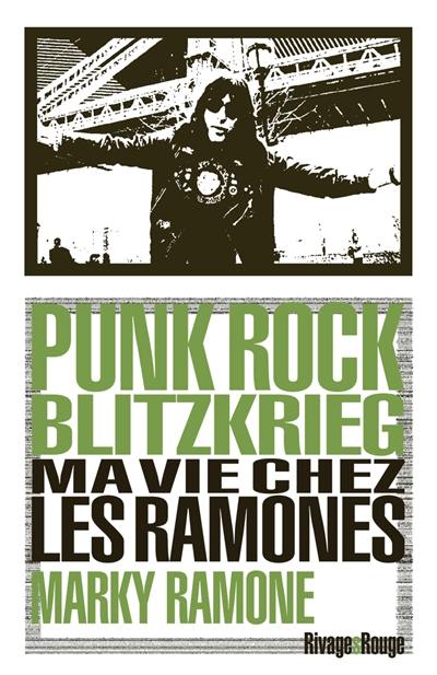 Punk rock blitzkrieg : ma vie chez les Ramones