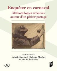 Enquêter en carnaval : méthodologies créatives autour d'un plaisir partagé
