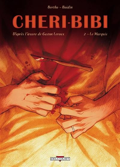 Chéri-Bibi. Vol. 2. Le marquis Chéri-Bibi. Vol. 2. Le marquis