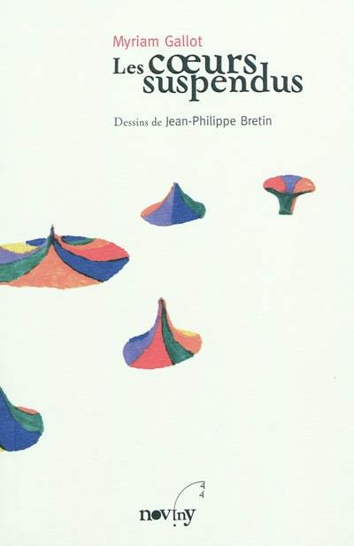 Les coeurs supendus : chroniques des solitudes Les coeurs supendus : chroniques des solitudes