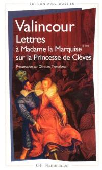 Lettres à Madame la Marquise sur le sujet de la Princesse de Clèves Lettres à Madame la Marquise sur le sujet de la Princesse de Clèves