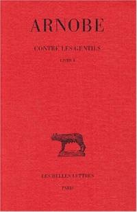 Contre les gentils. Vol. 1. Livre I