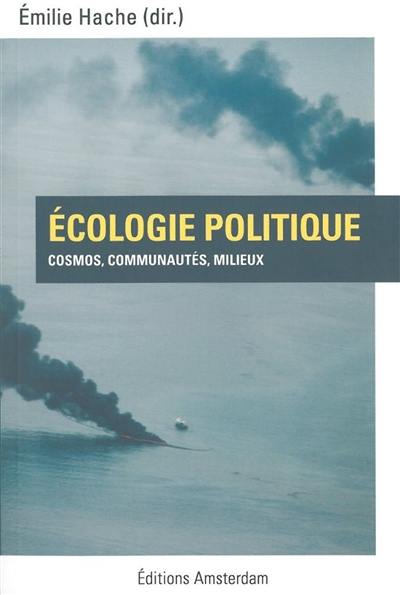 Ecologie politique : cosmos, communautés, milieux Ecologie politique : cosmos, communautés, milieux