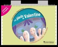 Les pieds de Valentine : conte pour les oreilles... et les orteils Les pieds de Valentine : conte pour les oreilles... et les orteils