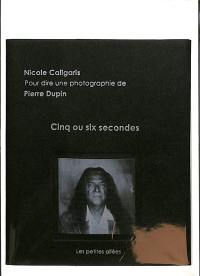 Cinq ou six secondes