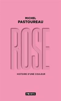 Rose : histoire d'une couleur