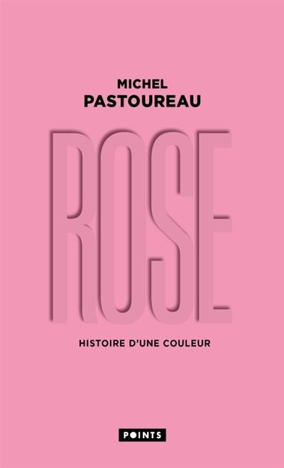 Rose : histoire d'une couleur