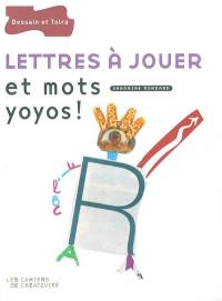 Lettres à jouer et mots yoyos !