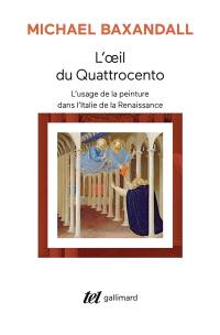 L'oeil du quattrocento : l'usage de la peinture dans l'Italie de la Renaissance