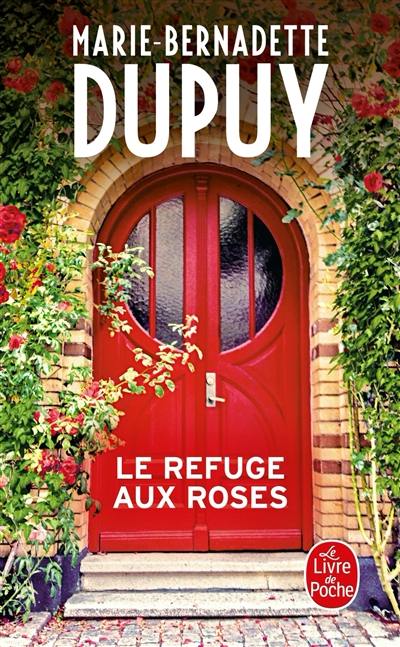 Le refuge aux roses Le refuge aux roses