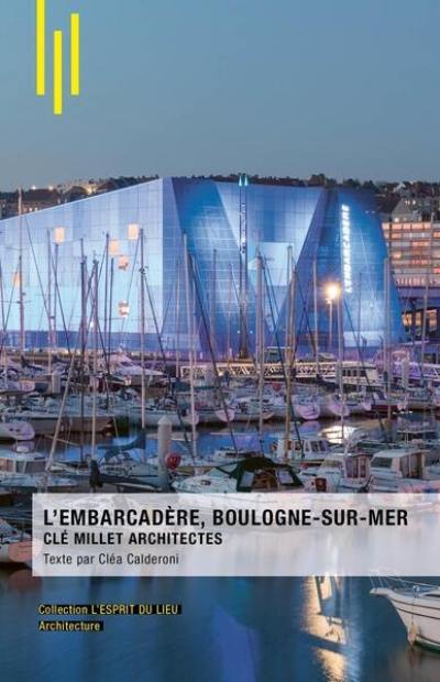 L'Embarcadère, Boulogne-sur-Mer : Clé Millet architectes L'Embarcadère, Boulogne-sur-Mer : Clé Millet architectes