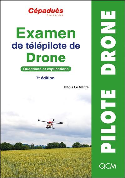Examen de télépilote de drone : questions et explications Examen de télépilote de drone : questions et explications