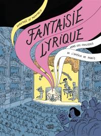 Fantaisie lyrique. Dans les coulisses de l’Opéra de Paris