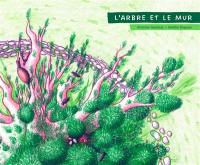 L'arbre et le mur L'arbre et le mur
