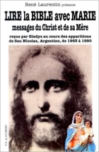 Lire la Bible avec Marie : messages du Christ et de sa Mère reçus par Gladys au cours des apparitions de San Nicolas, Argentine, de 1983 à 1990