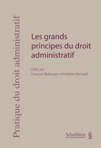 Les grands principes du droit administratif Les grands principes du droit administratif
