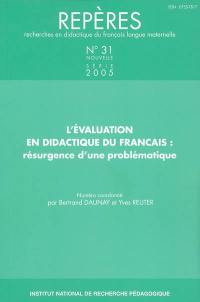 Repères : recherches en didactique du français langue maternelle, n° 31. L'évaluation en didactique du français : résurgence d'une problématique