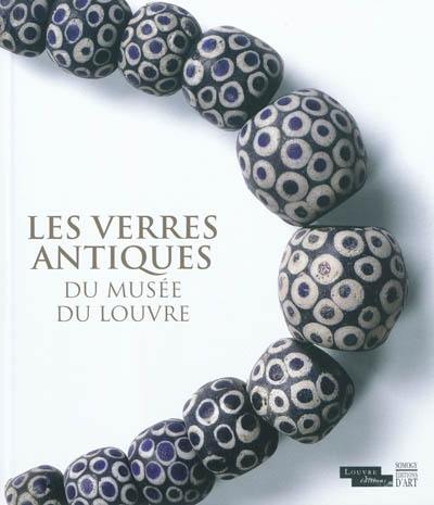 Les verres antiques du Musée du Louvre. Vol. 3. Parures, instruments et éléments d'incrustation Les verres antiques du Musée du Louvre. Vol. 3. Parures, instruments et éléments d'incrustation