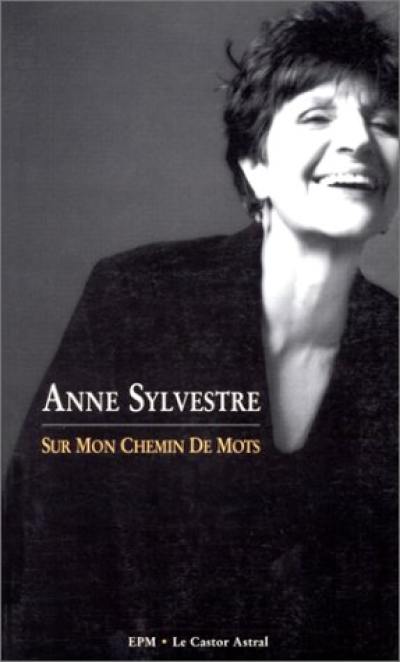 Sur mon chemin de mots : 40 ans de chansons Sur mon chemin de mots : 40 ans de chansons