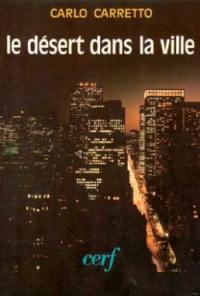 Le Désert dans la ville Le Désert dans la ville