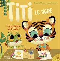 Titi le tigre. C'est l'heure de l'école !