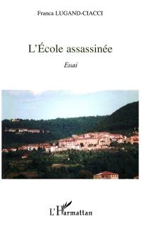 L'école assassinée : essai